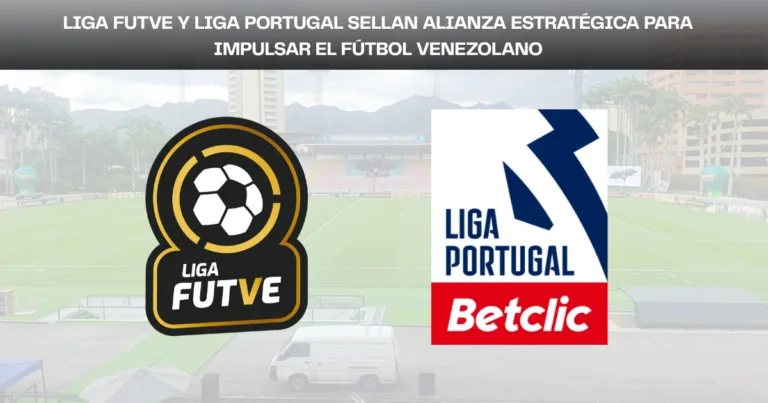 Liga FUTVE y Liga Portugal sellan alianza estratégica para impulsar el fútbol venezolano