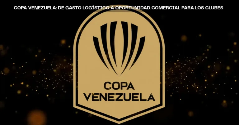 Copa Venezuela: cómo los clubes pueden convertir las transmisiones en una oportunidad comercial