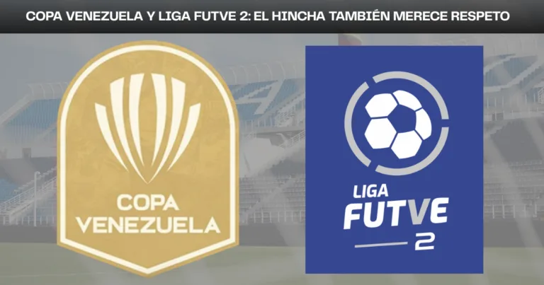 Copa Venezuela y Liga FUTVE 2: el hincha también merece respeto